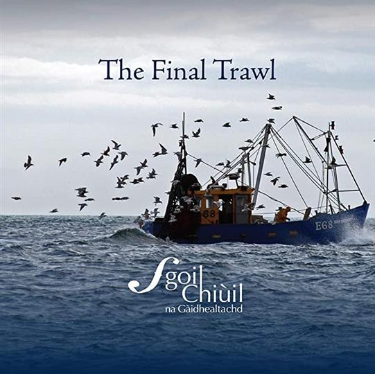 The Final Trawl - Sgoil Chiùil na Gàidhealtachd