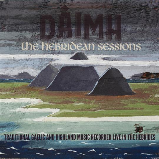 The Hebridean Sessions - Daimh