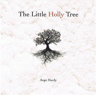 The Little Holly Tree - Ange Hardy