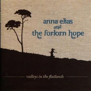 Valleys In The Flatlands - Anna Elias & The Forlorn Hope