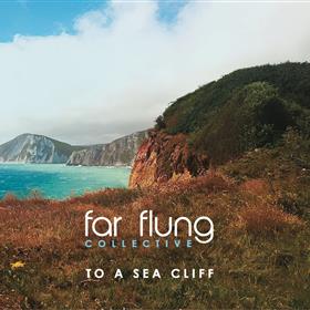 Far Flung Collective - To a Sea Cliff